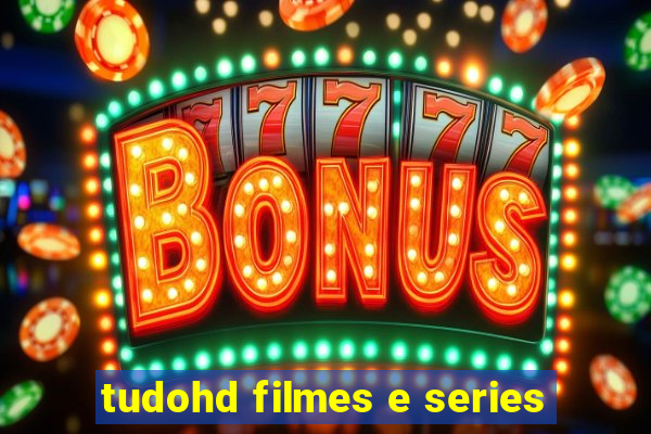tudohd filmes e series